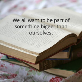 something-bigger-than-ourselves